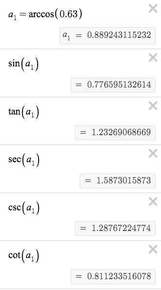 Draw a triangle whose cosine is 0.63. Then find the value of the other five trigonometric-example-2