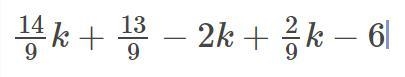 What is 14/9k+13/9-2k+2/9+2/9k-6-example-1