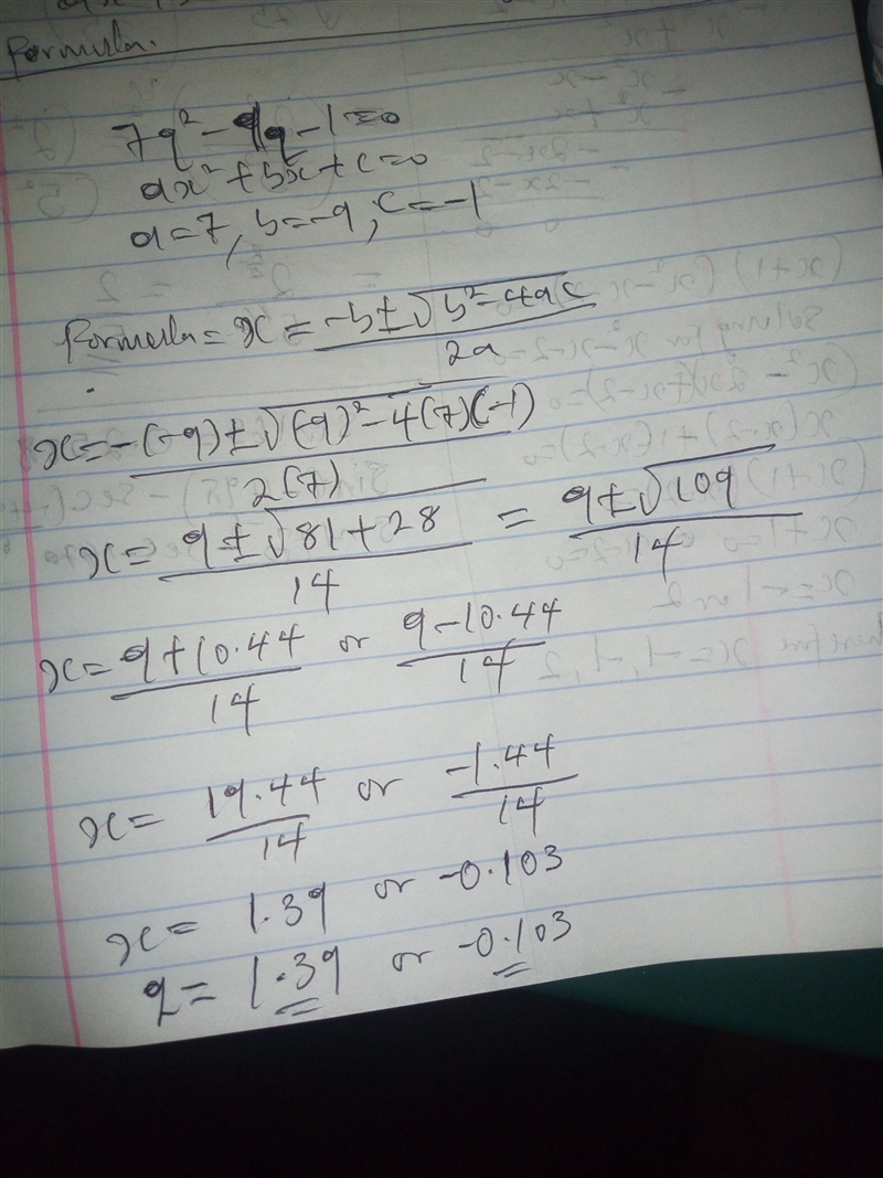 Solve using the quadratic formula. 7q² – 9q- 1=0-example-1