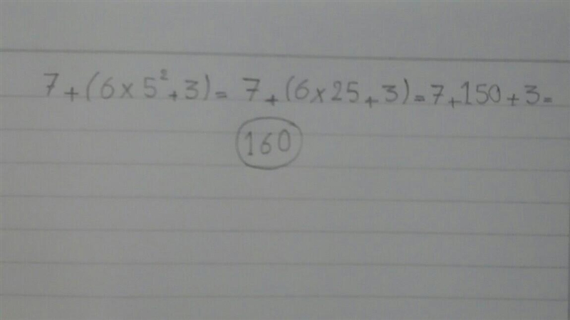 7 + (6 × 5² + 3) pls explain how u solved-example-1