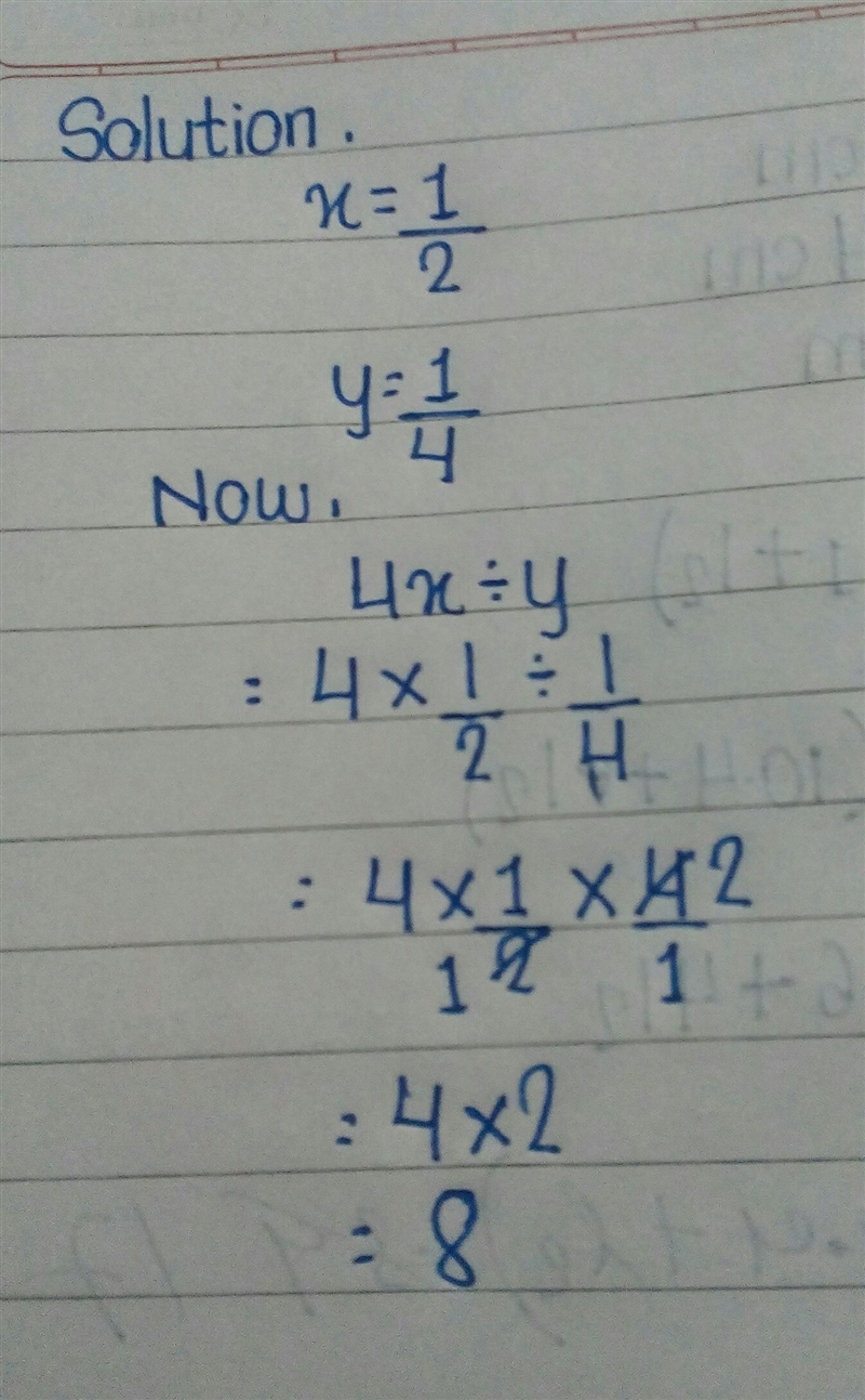 If x is 1/2 and y is 1/4.what is answer of 4x÷y​-example-1