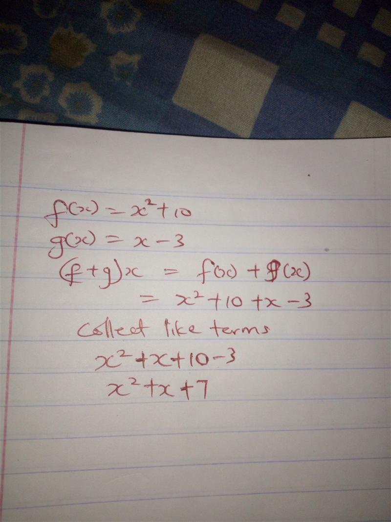 Use the function f(x) and g(x); to answer the question. f(x)=x^2+10;g(x)=x-3. which-example-1