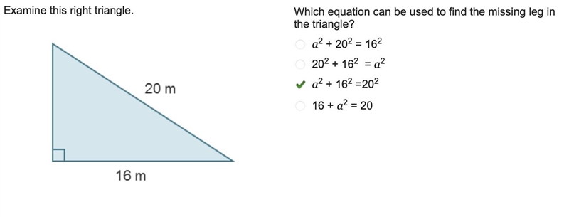 Which equation can be used to find the missing leg in the triangle? a2 + 202 = 162 202 + 162 = a-example-1