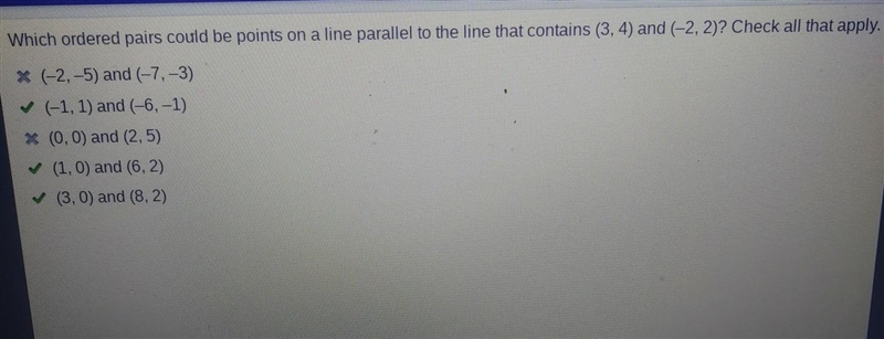 Which ordered pairs could be points on a line parallel to the line that contains (3,4) and-example-1