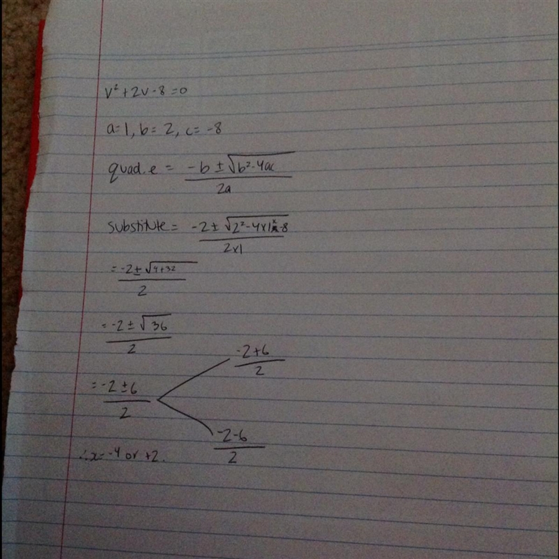 V² + 2v-8=0 this question accords using the quadratic formula as equation​-example-1