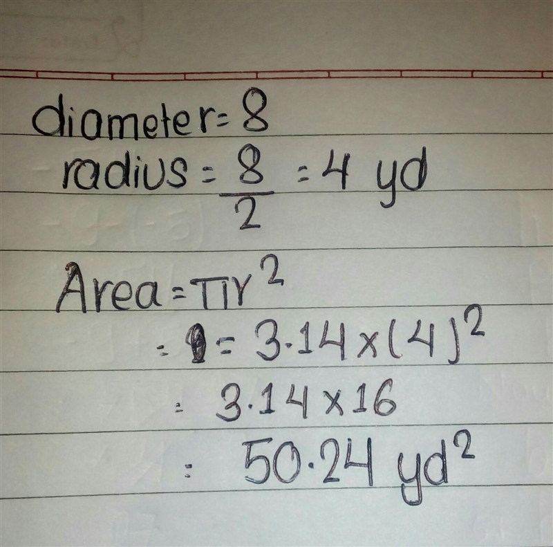 Find the area of a circle with diameter 8 yd. Use the value 3.14 for it, and do not-example-1