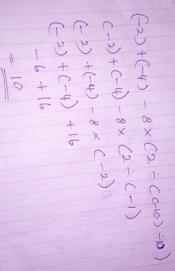 (-2) + (-4) - 8 x ( 2 ÷ ( (-10) ÷ 10) ) Please show work!-example-1