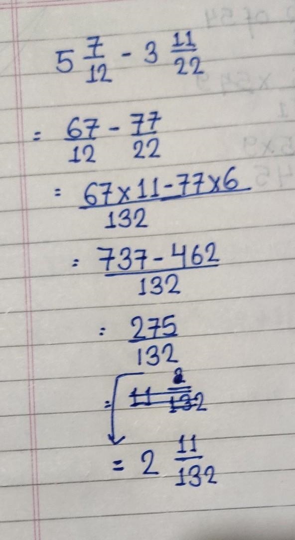 What is 5 7/12 minus 3 11/22-example-1