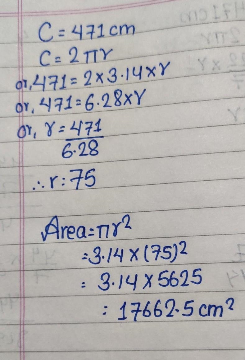 If the circumference is 471 cm what is the area? Group of answer choices 12486.8 14789.4 17662.5 68.15-example-1