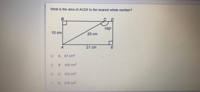 What is the area of ACDE to the nearest whole number? A. 87 cm2 B. 105 cm2 C. 123 cm-example-1