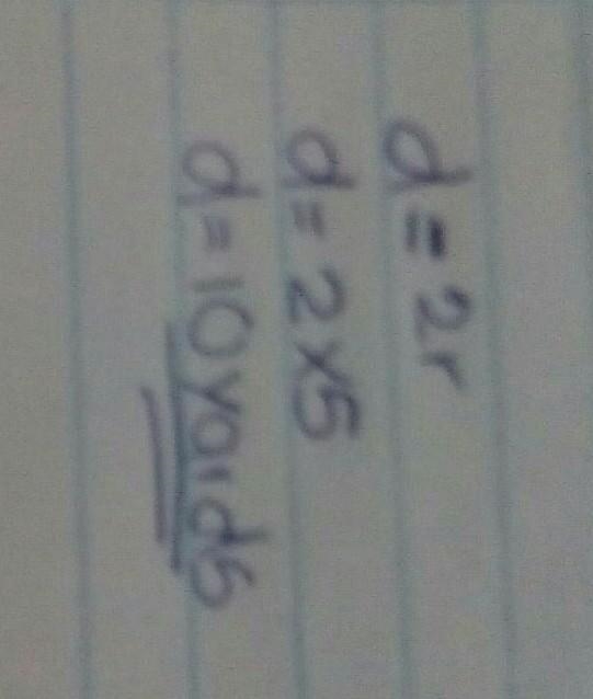 If the radius is 5 yards what is the diameter-example-1