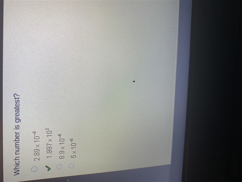 Which number is greatest? 2.89 x 10^-8 1.997 x 10^2 8.9×10^-6. 5×10^-6​-example-1