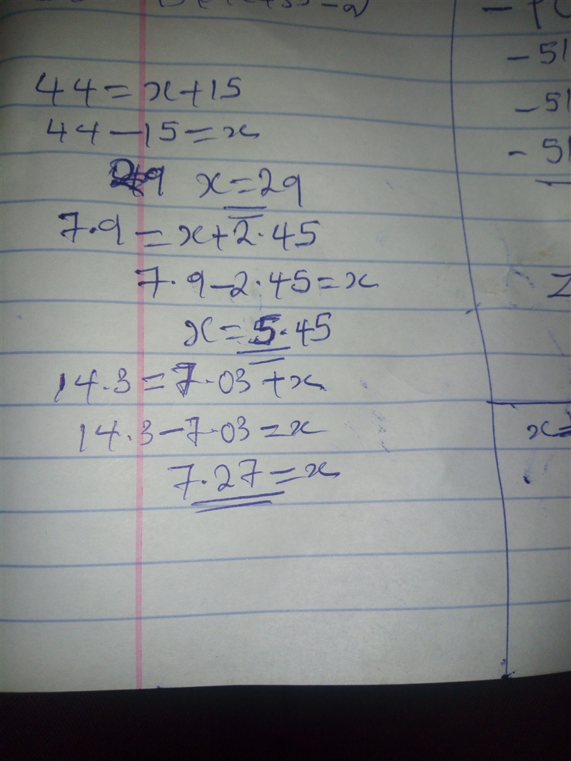 Solve each equation using required form and then show a check-step. 44 = x + 15 7.9 = x-example-1