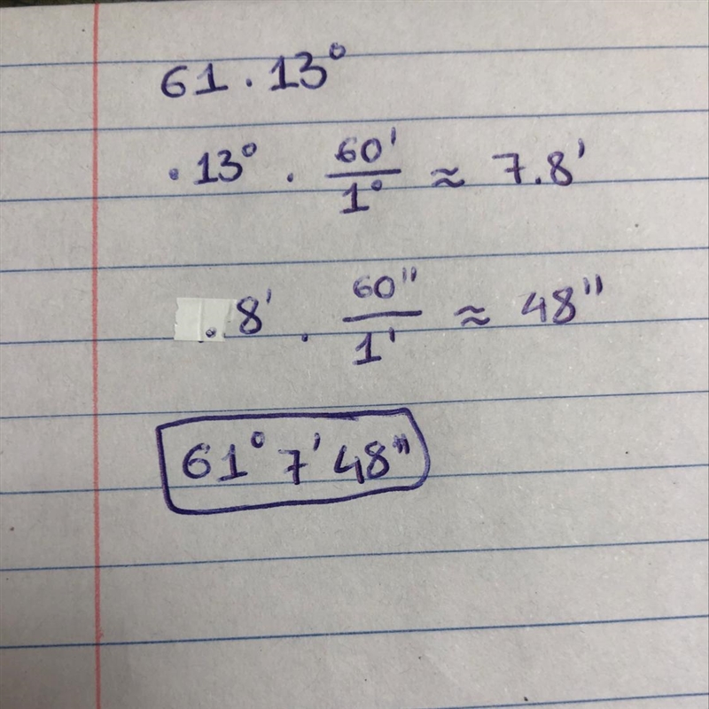 2. Convert 61.13° to degrees, minutes, and seconds. (2 points) 61°7'48" 61°7'13&quot-example-1