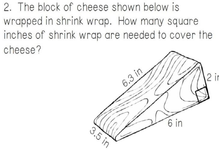 The block of cheese shown below is wrapped.How many square inches of shrink wrap are-example-1