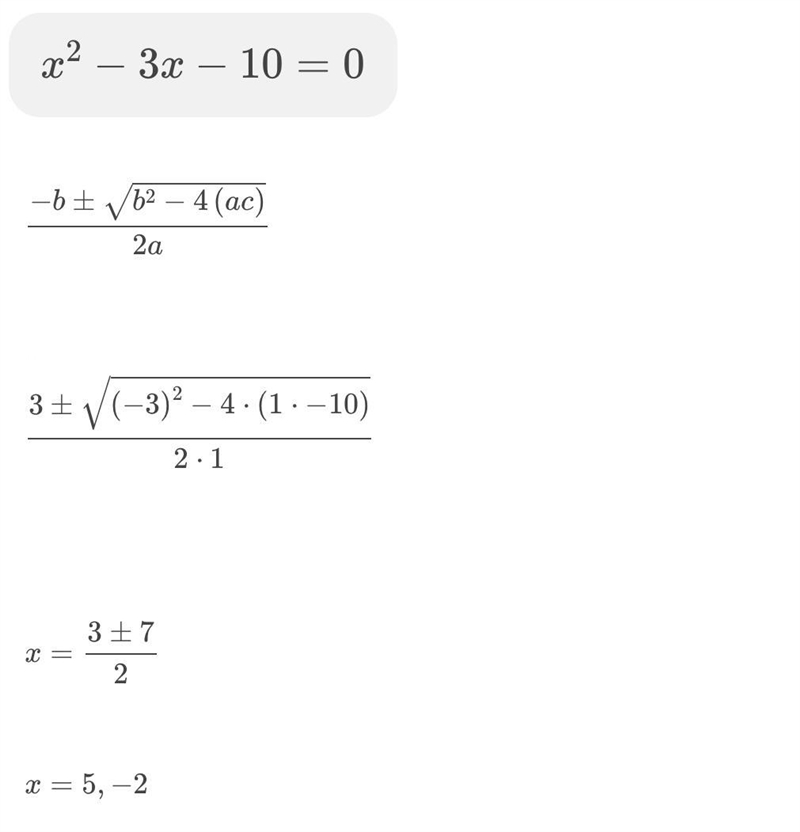 Solve X^2 - 3x - 10 = 0 by using the quadratic formula-example-1