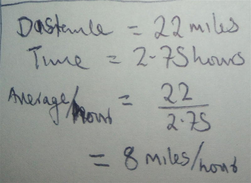 Paul ran 22 miles in 2.75 hours. what was his average rate per hour?-example-1