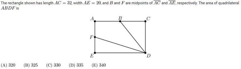 The rectangle shown has length AC = 32, width AE = 20, and B and F are midpoints of-example-1