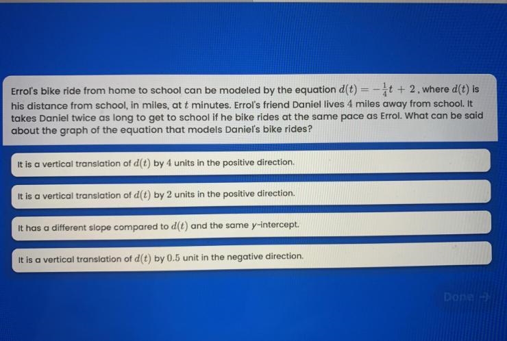 Errol's bike ride from home to school can be modeled by the equation d(t) = -4t+2, where-example-1