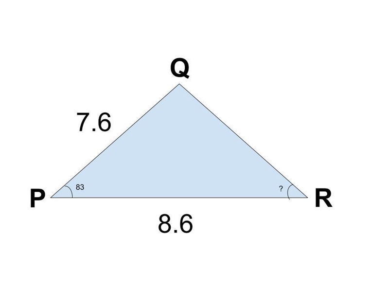 In triangle PQR, m∠P = 83°, PQ = 7.6, and PR = 8.6. What is m∠R to the nearest degree-example-1