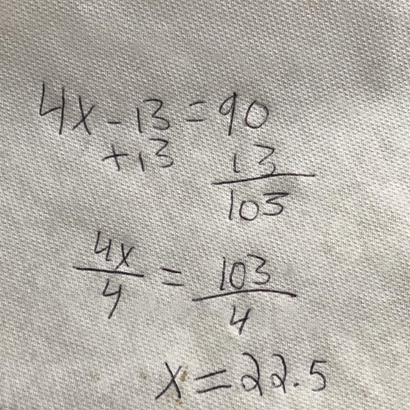 4X-13=90 I need help. With this equation to find the measure of 90-example-1