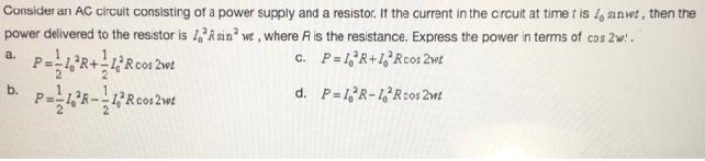 Consider an AC circuit consisting of a power supply and a resistor. If the current-example-1