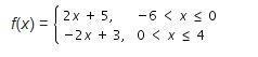 Which value is in the domain of f(x)? f(x) ={ 2x+5. -6 < x < 0 -2x + 3, 0 &lt-example-1