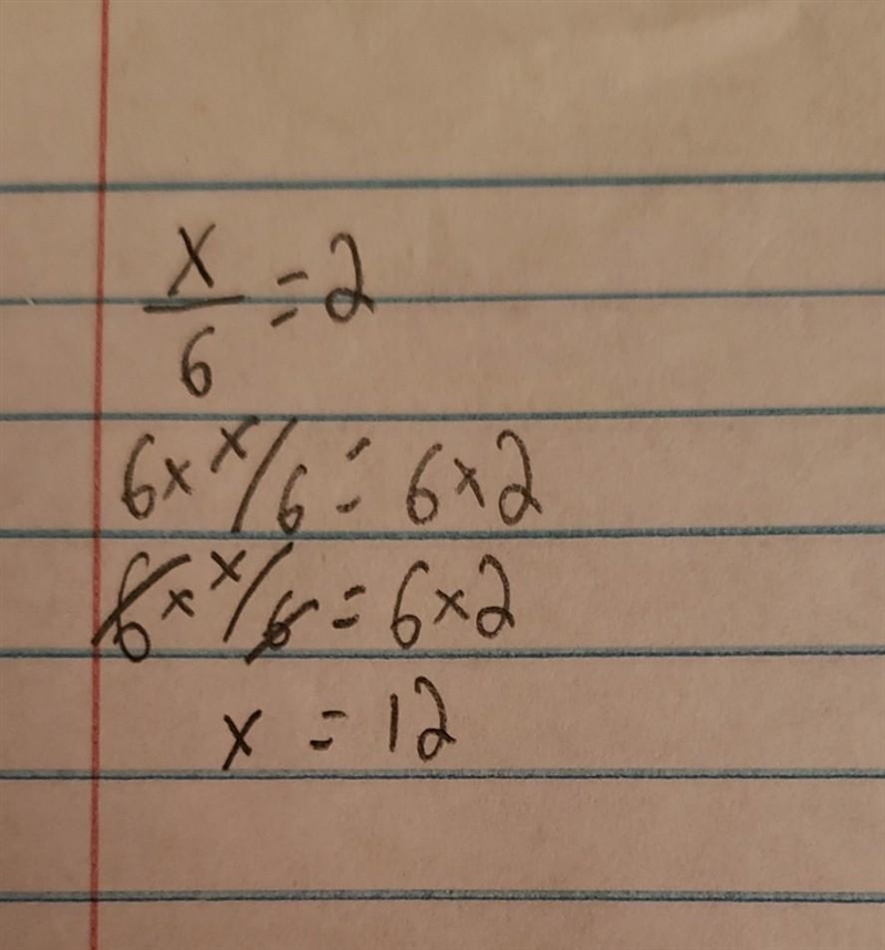 Solve for x. x/6 = 2 x=___________-example-1