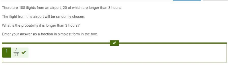 There are 108 flights from an airport, 20 of which are longer than 3 hours. The flight-example-1