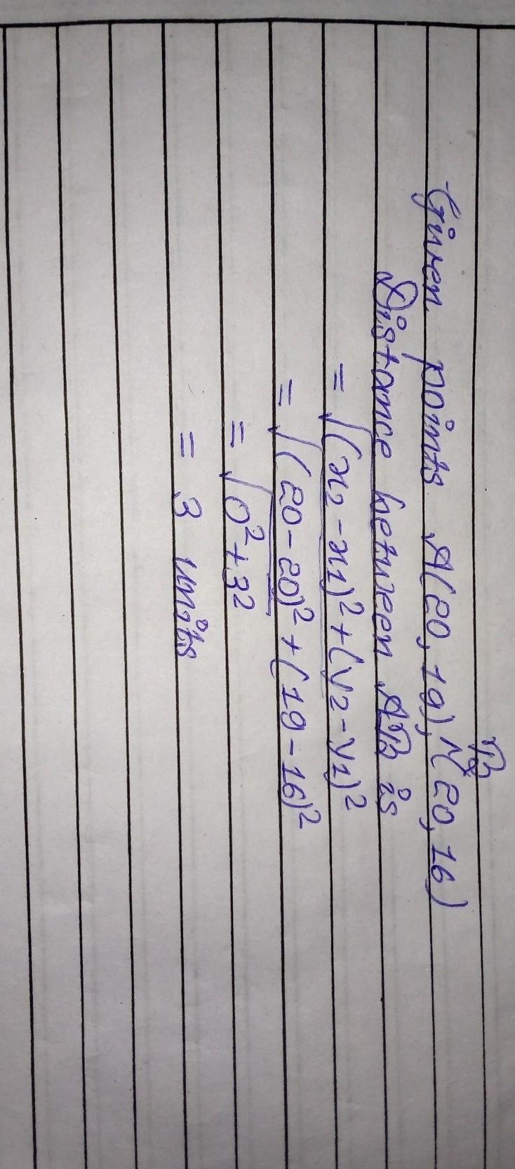 Find the distance between the two points: A (20,19) B (20,16)-example-1