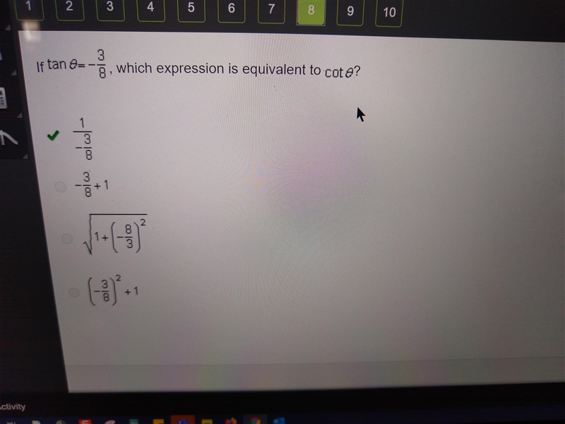 If tan 0= -3/8 which expression is equivalent to cot0?-example-1