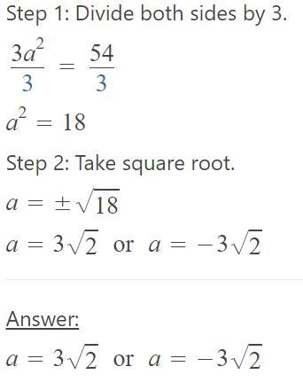 Solve the following equation using the methods learned in this section. 3a2 = 54-example-1