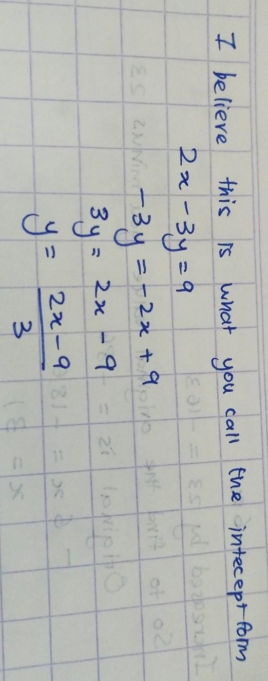 Write the slope intercept form 2x-3y=9-example-1