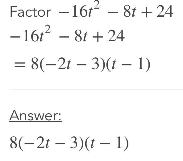 Write the quadratic expression -16t2 − 8t + 24 in factored form.-example-1