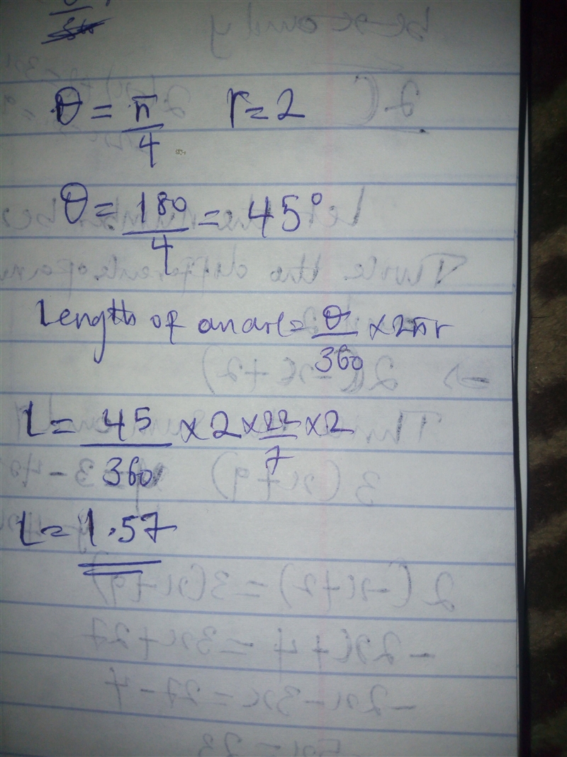 Find the arc length with the given information central angle=pi/4 radius=2-example-1