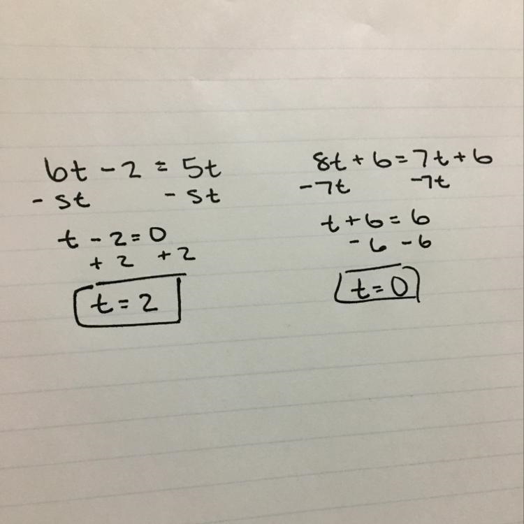 Solving for t? 6t - 2 = 5t 8t + 6 = 7t + 6 ​-example-1