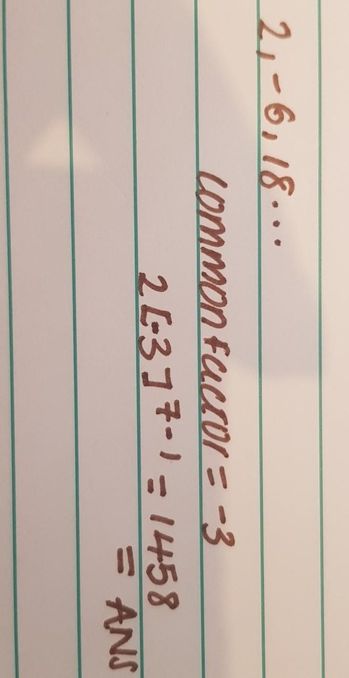 Find the 7th term of the geometric progression which begins 2, -6, 18,...-example-1