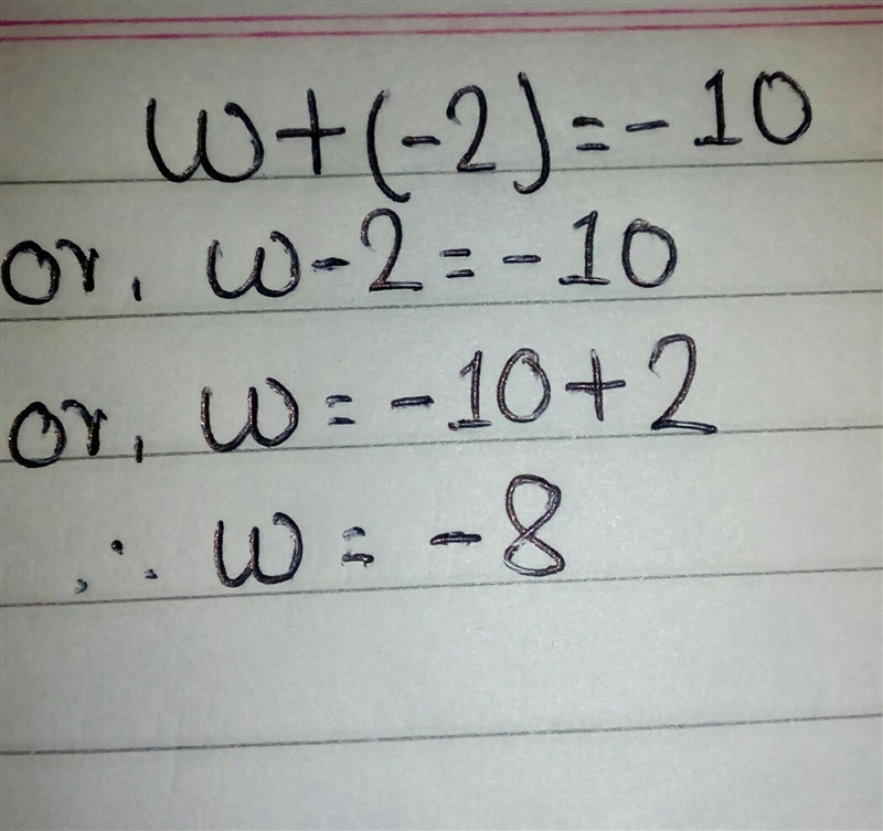 Solve each equation. Use models if necessary. Check your solution. w + (–2) = –10 Group-example-1