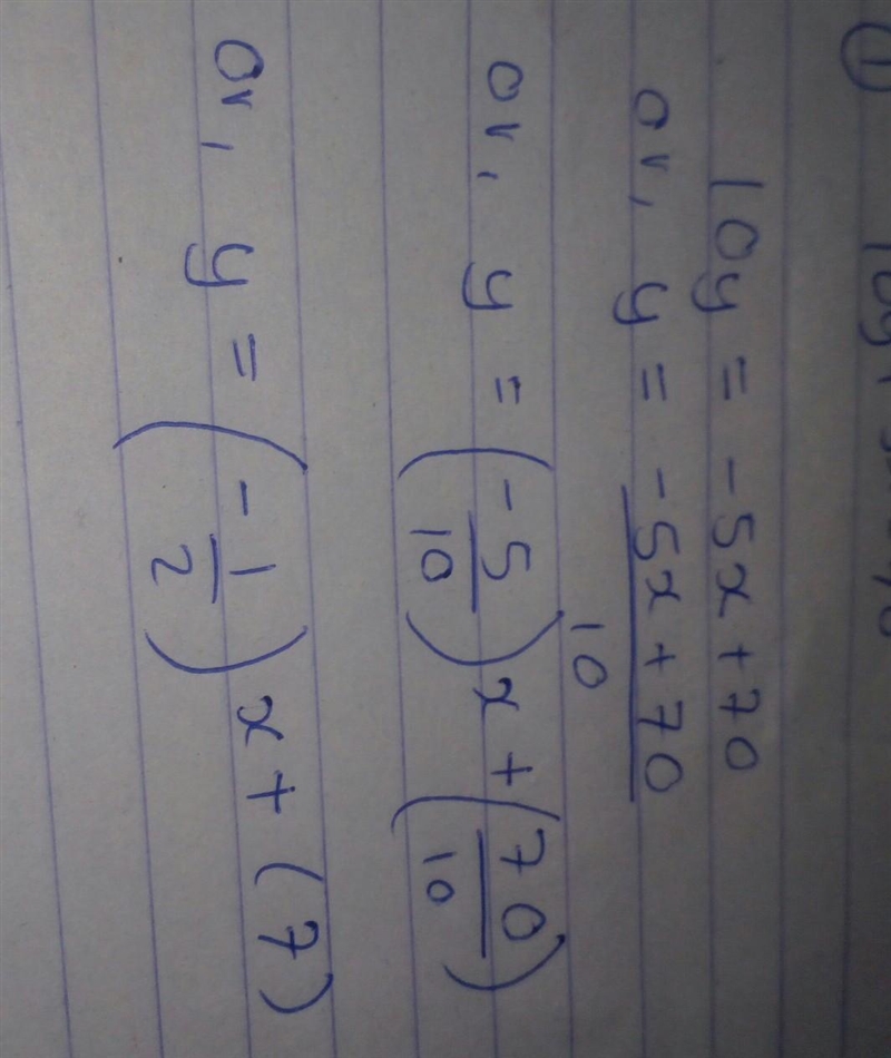 Convert 10y+5x=70 into y=mx+b form-example-1