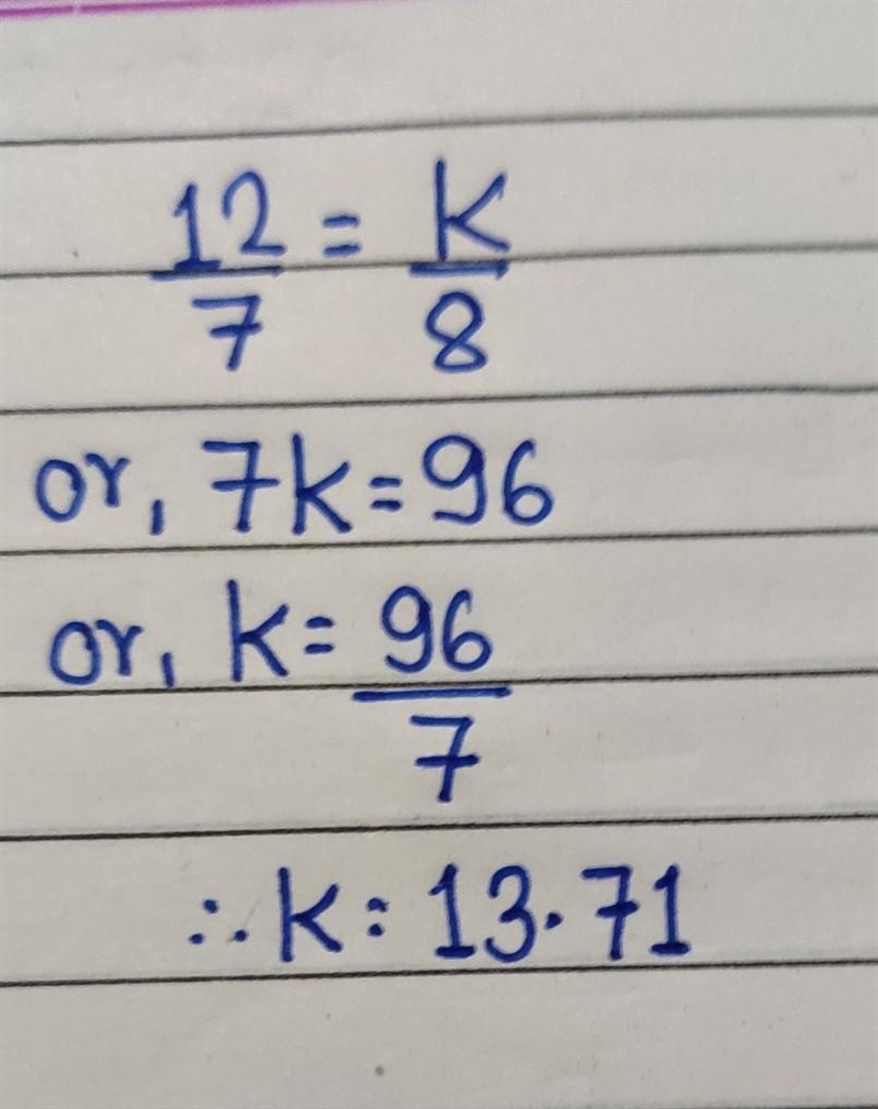 Solve k 12/7=k/8 k=-example-1