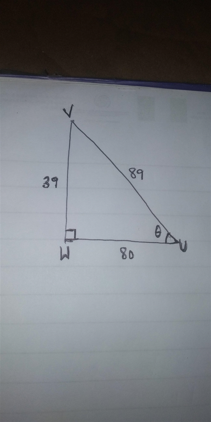 In ΔUVW, the measure of ∠W=90°, WV = 39, UW = 80, and VU = 89. What ratio represents-example-1