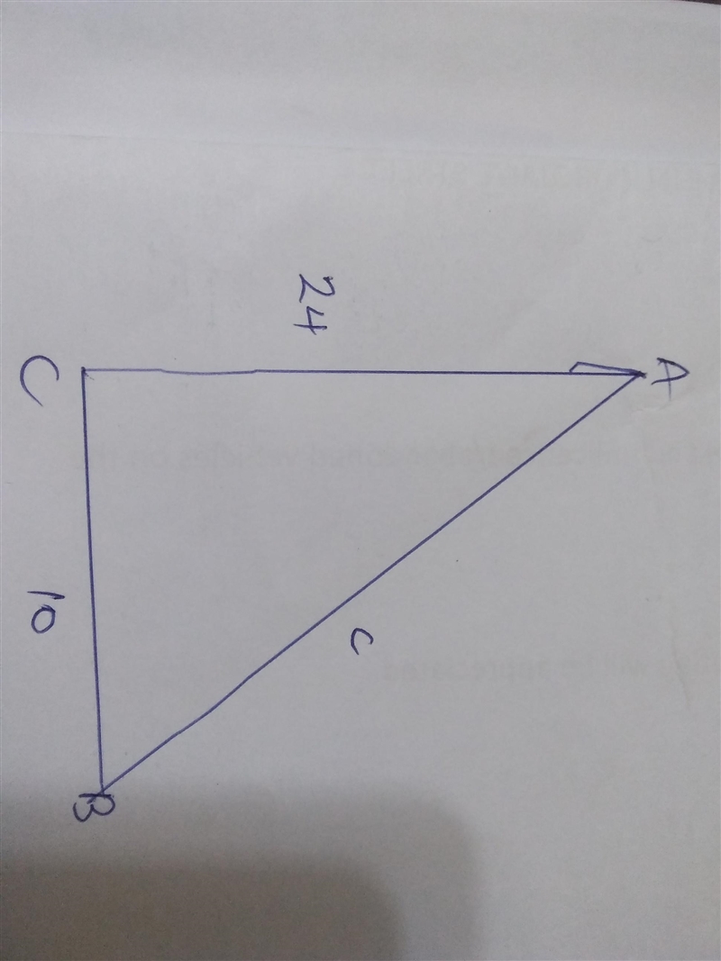 Consider the triangle. Right triangle A B C. Side A C is 24 centimeters, C B is 10 centimeters-example-1