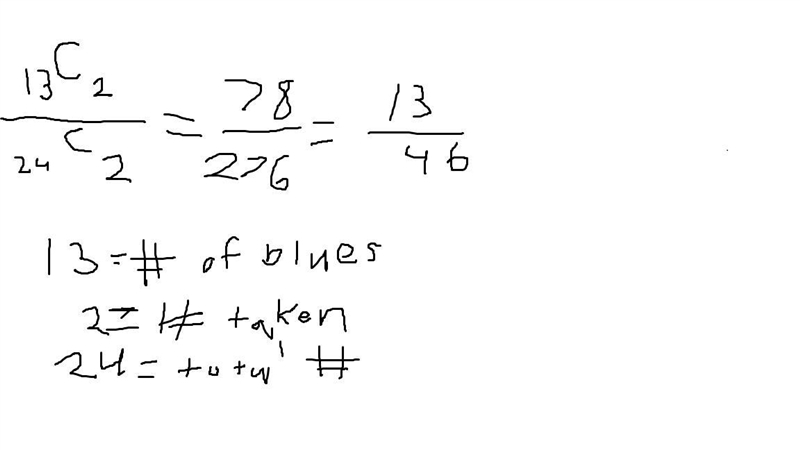 You have 13 blue and 11 red marbles in a bag. You randomly choose two marbles. What-example-1