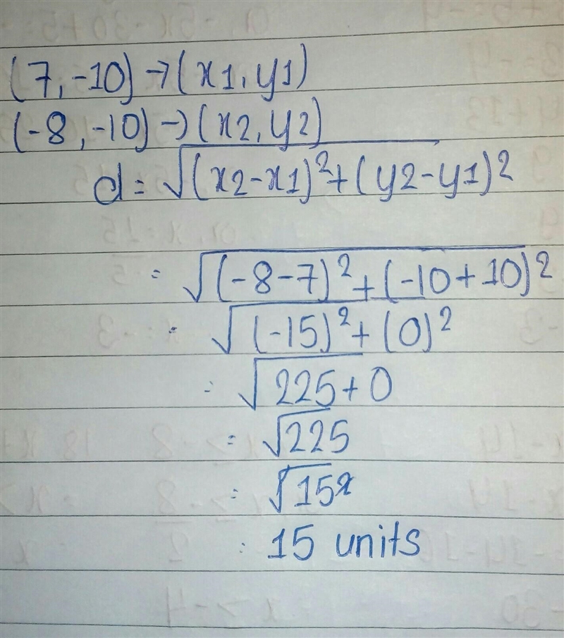 What is the distance between the points (7, −10) and (−8, −10)? A) 2 B) 3 C) 15 D-example-1