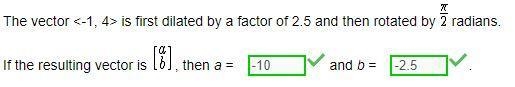 PLATO: Type the correct answer in each box. The vector is first dilated by a factor-example-1