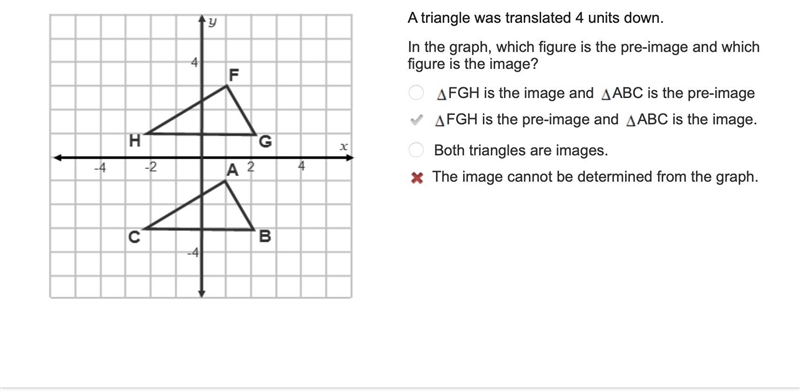 A triangle was translated 4 units down. In the graph, which figure is the pre-image-example-1