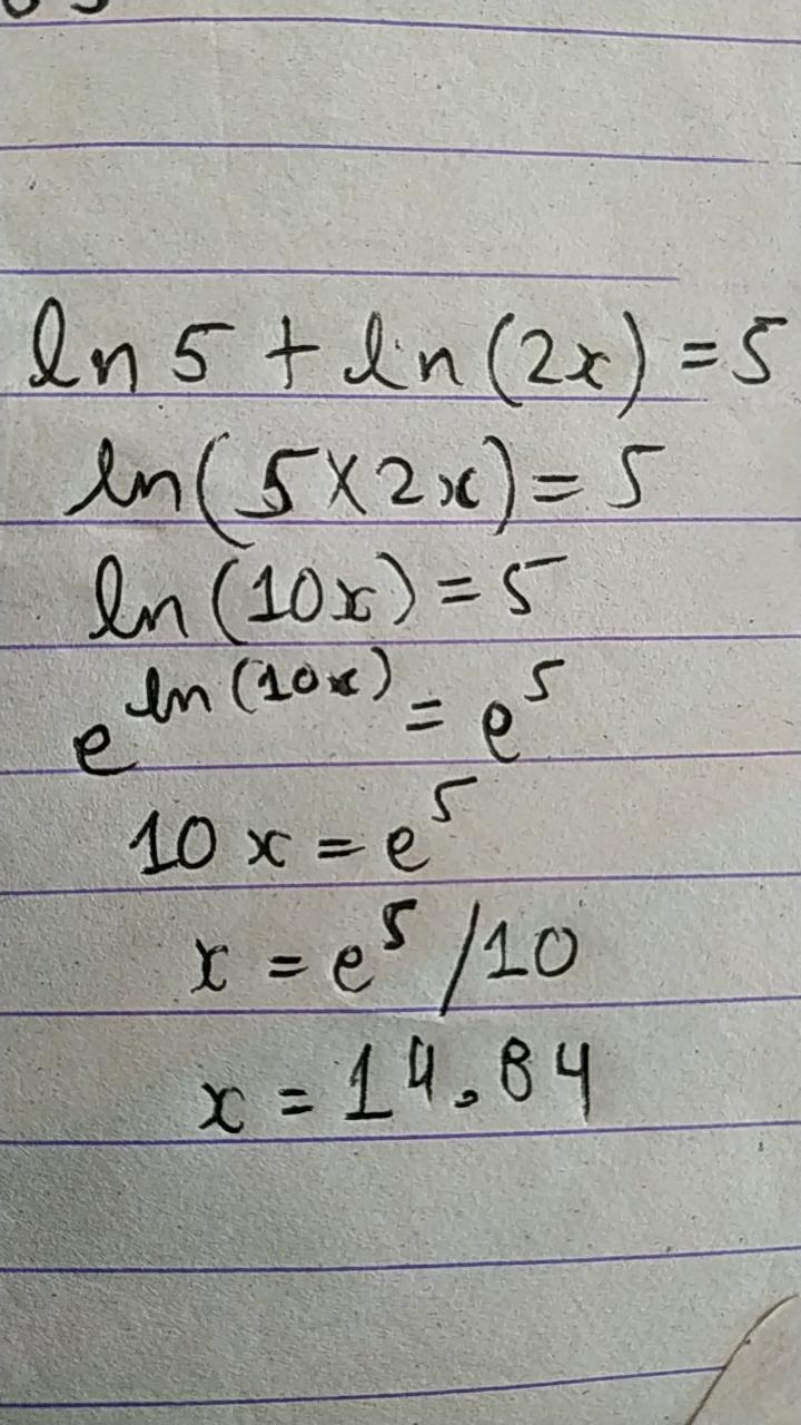 - Solve In 5 + In (2x) = 5. Round your answer to the nearest hundredth. 14.84 11.17 71.71 0.02-example-1