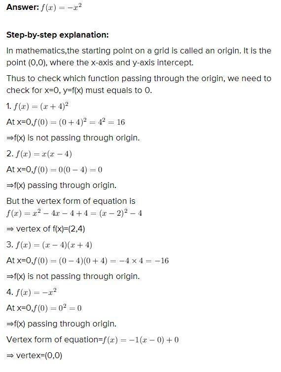 Which function has a vertex at the origin? f(x) = (x + 4) f(x) = x(x-4) f(x) = (x-example-1