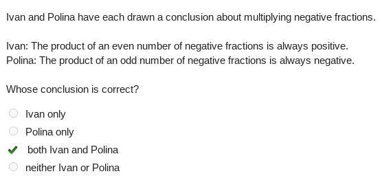 Van and Polina have each drawn a conclusion about multiplying negative fractions. Ivan-example-1