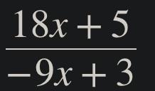 9x•2+5\3-9x what’s it equal?-example-1